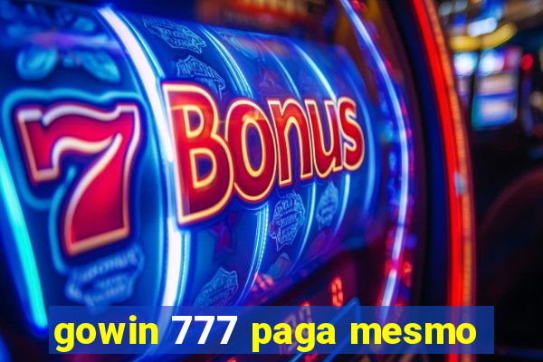 gowin 777 paga mesmo